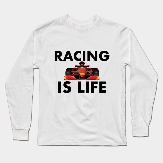 Racing Is Life Long Sleeve T-Shirt by nickemporium1